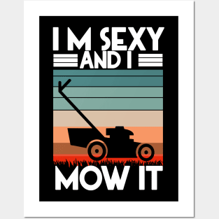 I'M SEXY AND I MOW IT Posters and Art